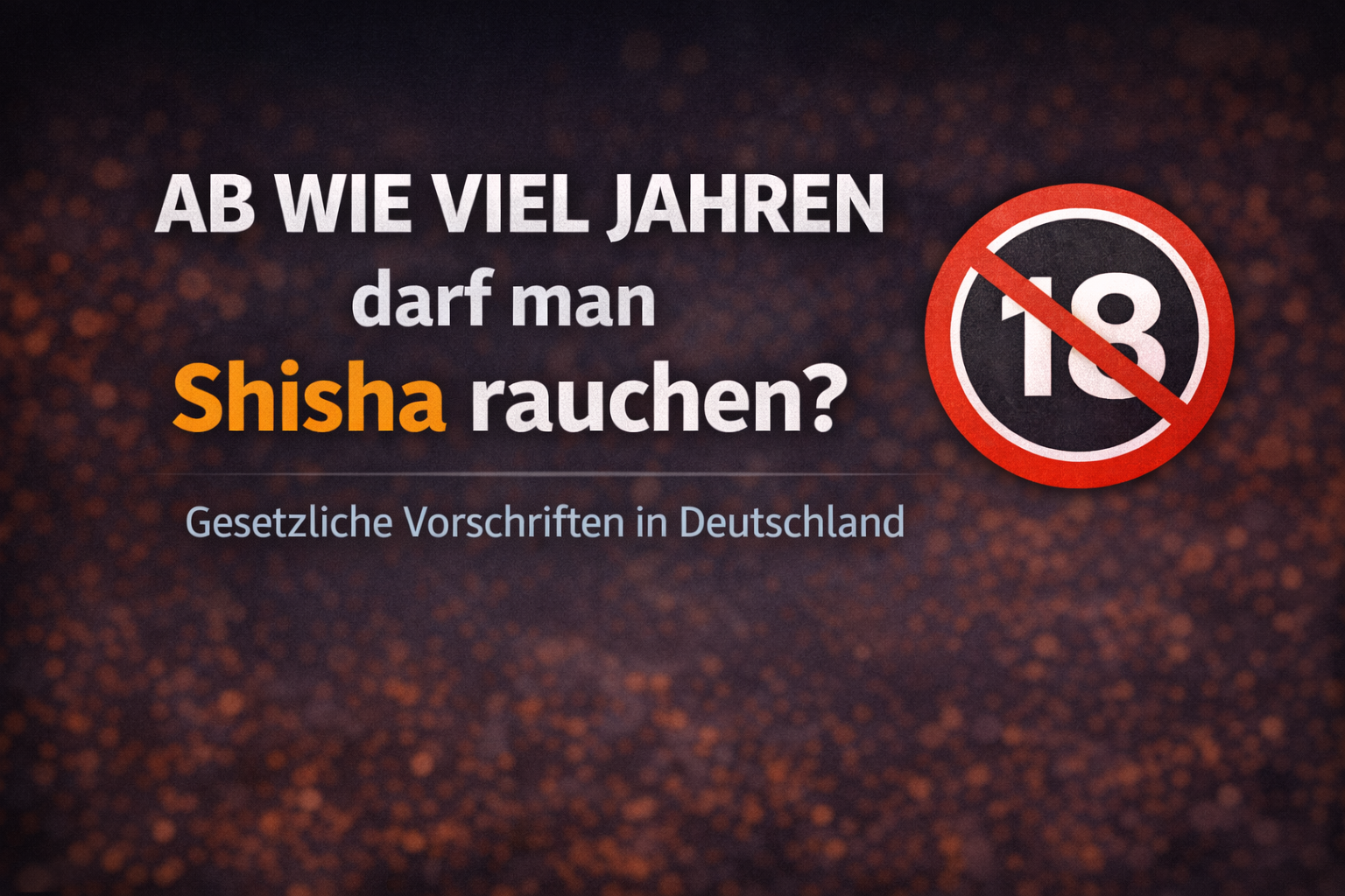 Ab wie viel Jahren darf man Shisha rauchen