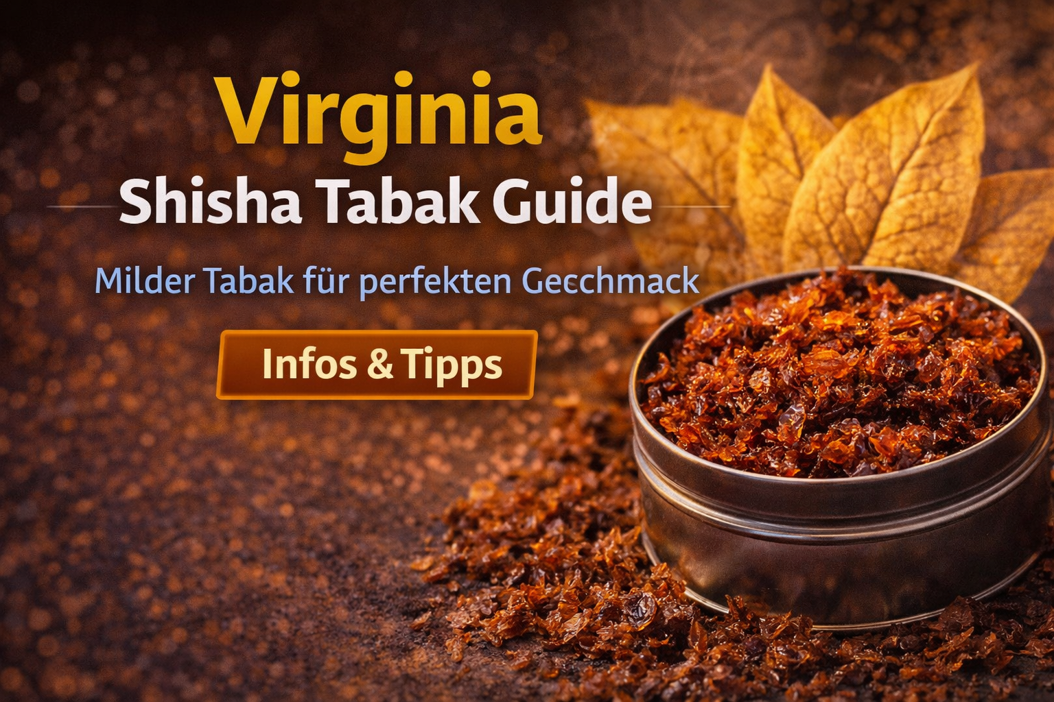 Shisha Virginia Tabak Guide Milder Shisha Tabak bei Smokaz Shisha Virginia Tabak Guide Milder Shisha Tabak bei Smokaz