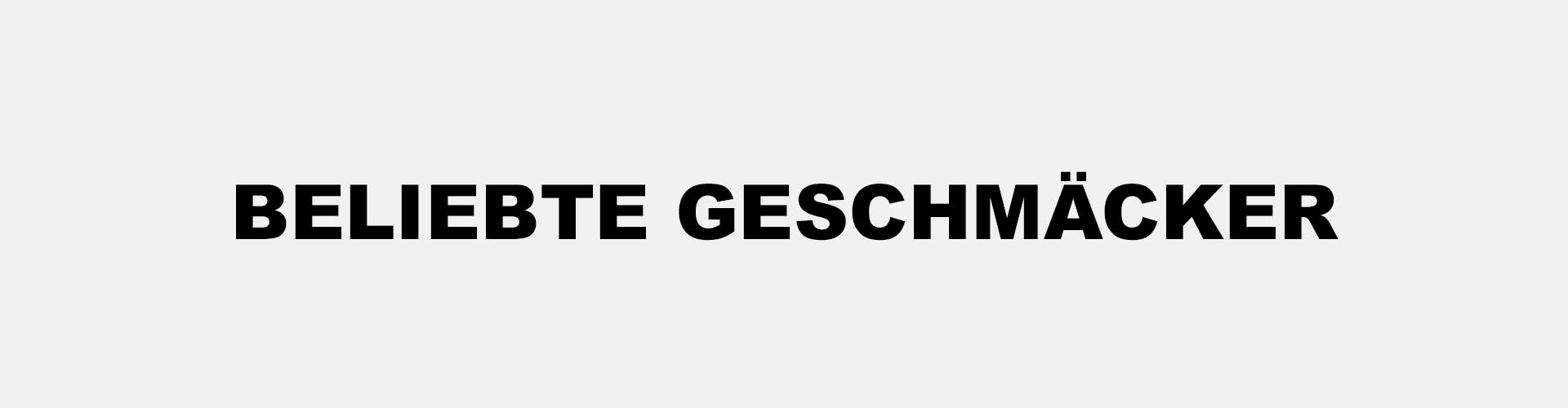 kategorie_banner_beliebte_geschmaecker_v3 kategorie_banner_beliebte_geschmaecker_v3